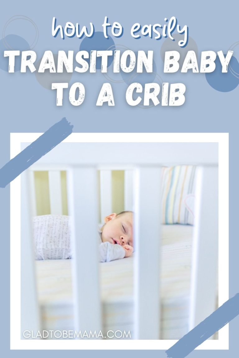 How To Transition Your Baby To A Crib Ultimate Guide Glad To Be Mama