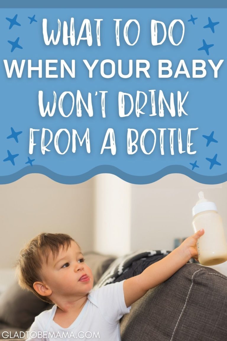 What To Do When Your Baby Is Refusing The Bottle Glad To Be Mama