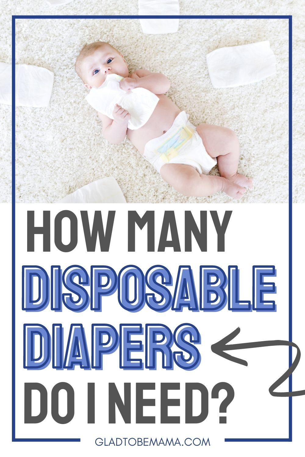 How Many Diapers Do I Need? The Complete Guide Glad To Be Mama