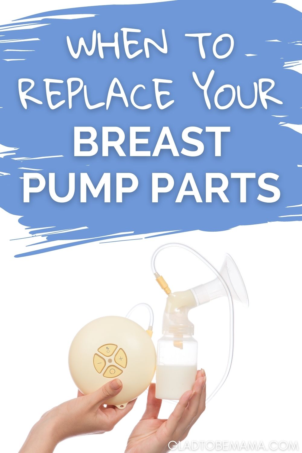 When To Replace Breast Pump Parts Glad To Be Mama