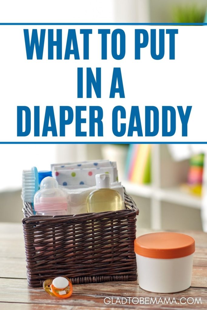 What To Put In Diaper Caddy Pin Image