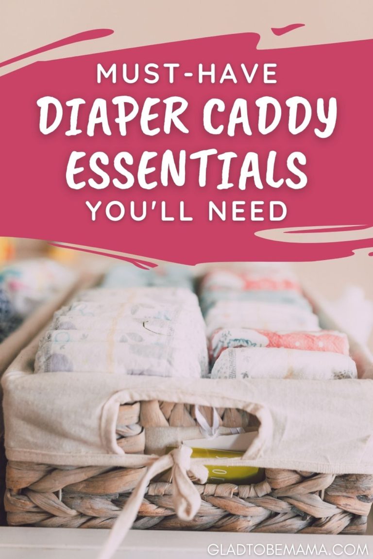 What To Put In A Diaper Caddy The Ultimate Guide Glad To Be Mama