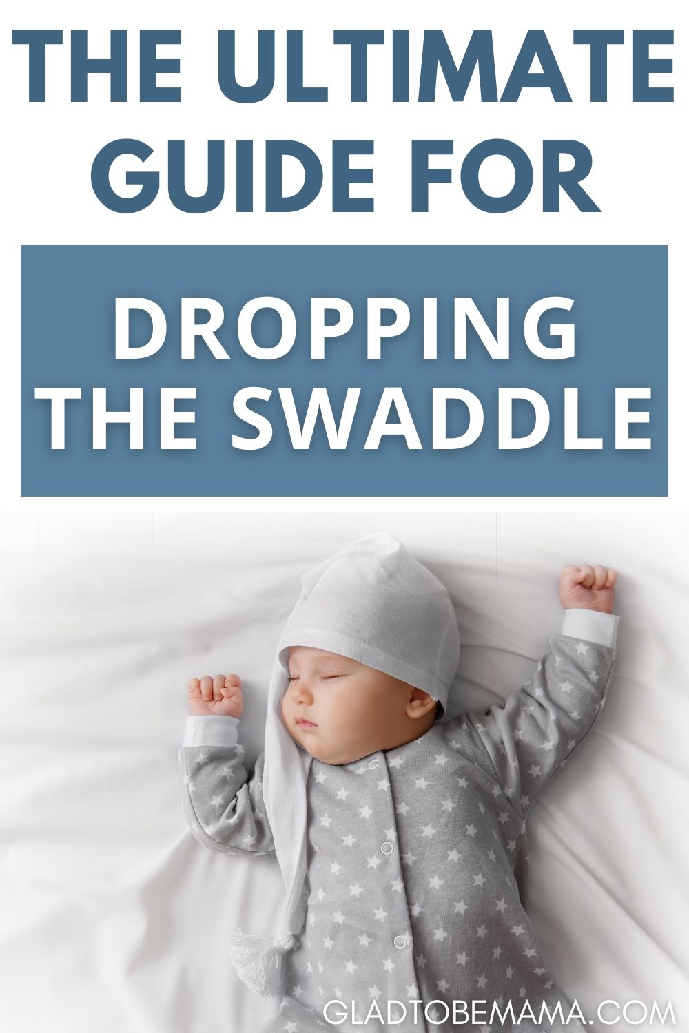 Dropping the Swaddle Everything You Need To Know Glad To Be Mama
